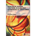 کتاب Nonlinear Systems and Their Remarkable Mathematical Structures اثر Norbert Euler انتشارات CRC Press