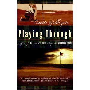 کتاب Playing Through اثر Curtis Gillespie انتشارات Doubleday Canada, Limited 