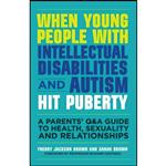 کتاب When Young People with Intellectual Disabilities and Autism Hit Puberty اثر Freddy Jackson Brown and Sarah Brown انتشارات Jessica Kingsley Publishers