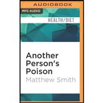 کتاب Another Persons Poison اثر Matthew Smith and Sean Runnette انتشارات Audible Studios on Brilliance Audio
