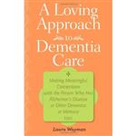 کتاب A Loving Approach to Dementia Care اثر Laura Wayman انتشارات Johns Hopkins University Press