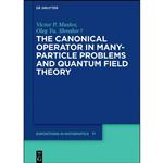 کتاب The Canonical Operator in Multipartiсle Problems and Quantum Field Theory  اثر Maslov and Victor P. and Shvedov انتشارات De Gruyter