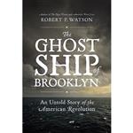 کتاب The Ghost Ship of Brooklyn اثر Robert P. Watson انتشارات Da Capo Press