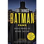 کتاب 100 Things Batman Fans Should Know  Do Before They Die اثر Joseph McCabe انتشارات Triumph Books