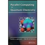 کتاب Parallel Computing in Quantum Chemistry اثر جمعی از نویسندگان انتشارات CRC Press
