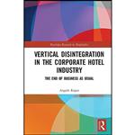 کتاب Vertical Disintegration in the Corporate Hotel Industry اثر Angela Roper انتشارات Routledge