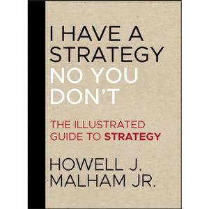 کتاب I Have a Strategy (No You Don;t) اثر Howell J. Malham Jr. انتشارات Jossey-Bass 