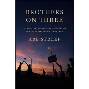 کتاب Brothers on Three اثر Abe Streep انتشارات Celadon Books