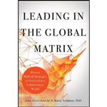 کتاب Leading in the Global Matrix اثر John Futterknecht and Marty Seldman انتشارات BenBella Books