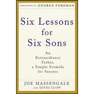کتاب Six Lessons for Six Sons اثر Joe Massengale and David Clow انتشارات Harmony