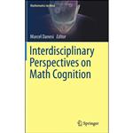 کتاب Interdisciplinary Perspectives on Math Cognition  اثر Marcel Danesi انتشارات Springer