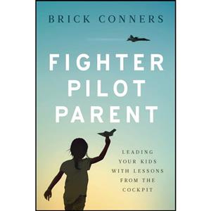 کتاب Fighter Pilot Parent اثر Brick Conners انتشارات تازه ها 