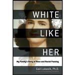 کتاب White Like Her اثر Gail Lukasik and Kenyatta D. Berry انتشارات Skyhorse