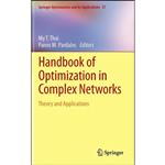 کتاب Handbook of Optimization in Complex Networks اثر My T. Thai and Panos M. Pardalos انتشارات Springer