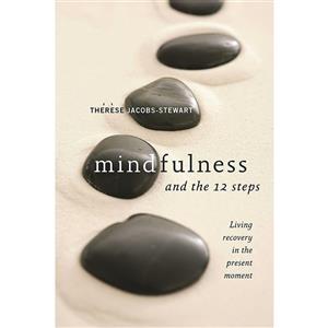 کتاب Mindfulness and the 12 Steps اثر Thérèse Jacobs Stewart انتشارات Hazelden Publishing 