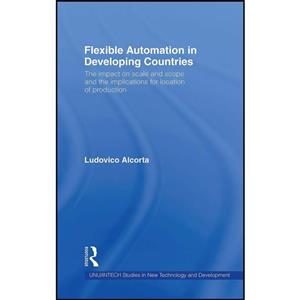 کتاب Flexible Automation in Developing Countries اثر Ludovico Alcorta انتشارات Routledge 