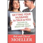 کتاب Getting Your Husband to Talk to You اثر Bob Moeller and Cheryl Moeller انتشارات Harvest House Publishers