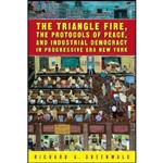 کتاب The Triangle Fire, Protocols Of Peace اثر Richard A. Greenwald انتشارات Temple University Press