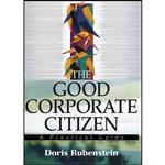 کتاب The Good Corporate Citizen اثر Doris Rubenstein انتشارات Wiley