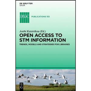 کتاب Open Access to STM Information  اثر Anthi Katsirikou انتشارات De Gruyter Saur