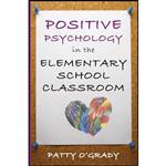 کتاب Positive Psychology in the Elementary School Classroom  اثر Patty O Grady انتشارات W. W. Norton  And  Company