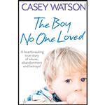 کتاب The Boy No One Loved اثر Casey Watson انتشارات HarperElement