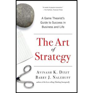 کتاب The Art of Strategy اثر Avinash K. Dixit and Barry J. Nalebuff انتشارات W. W. Norton Company