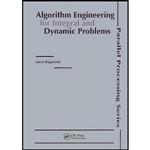 کتاب Algorithm Engineering for Integral and Dynamic Problems  اثر Lucia Rapanotti انتشارات CRC Press