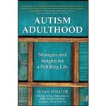 کتاب Autism Adulthood اثر Susan Senator and John Elder Robison انتشارات Skyhorse