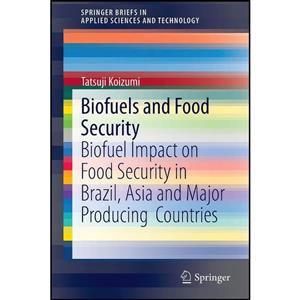 کتاب Biofuels and Food Security اثر Tatsuji Koizumi انتشارات Springer 