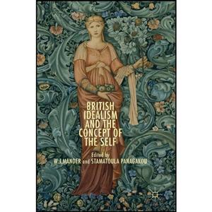 کتاب British Idealism and the Concept of Self اثر W. J. Mander Stamatoula Panagakou انتشارات Palgrave Macmillan 