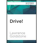 کتاب Drive! اثر Lawrence Goldstone and Christopher Price انتشارات Audible Studios on Brilliance