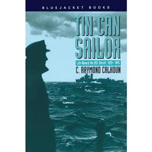 کتاب Tin Can Sailor اثر C. Raymond Calhoun انتشارات Naval Institute Press