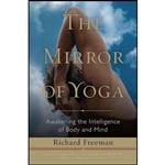 کتاب The Mirror of Yoga اثر Richard Freeman انتشارات Shambhala