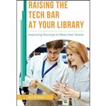 کتاب Raising the Tech Bar at Your Library اثر Nick D. Taylor انتشارات Libraries Unlimited