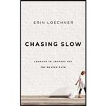 کتاب Chasing Slow اثر Erin Loechner and Hayley Cresswell انتشارات Zondervan on Brilliance