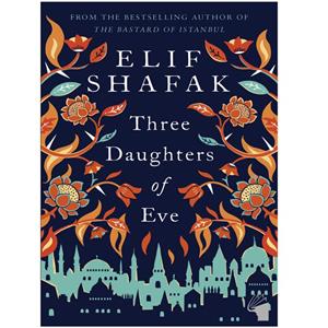 کتاب THREE DAUGHTERS OF EVE اثر ELIF SHAFAK انتشارات پنگوئین