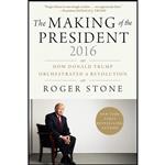 کتاب The Making of the President 2016 اثر Roger J. Stone انتشارات Skyhorse