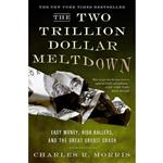 کتاب The Two Trillion Dollar Meltdown اثر Charles R. Morris انتشارات تازه‌ها