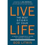 کتاب Live the Best Story of Your Life اثر Bob Litwin and Joel Greenblatt انتشارات Hatherleigh Press