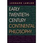 کتاب Early Twentieth-Century Continental Philosophy  اثر Leonard Lawlor انتشارات Indiana University Press