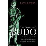 کتاب The Essence of Budo اثر Dave Lowry انتشارات Shambhala