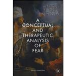 کتاب A Conceptual and Therapeutic Analysis of Fear اثر Sergio Starkstein انتشارات Palgrave Macmillan