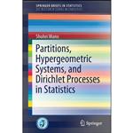 کتاب Partitions, Hypergeometric Systems, and Dirichlet Processes in Statistics  اثر Shuhei Mano انتشارات Springer