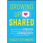 کتاب Growing Up Shared اثر Stacey Steinberg انتشارات Sourcebooks