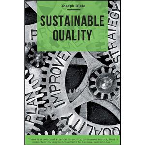 کتاب Sustainable Quality اثر Joseph Diele انتشارات Business Expert Press 