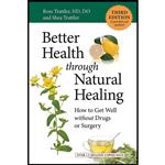 کتاب Better Health through Natural Healing, Third Edition اثر جمعی از نویسندگان انتشارات North Atlantic Books