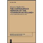 کتاب The Châteauroux Version of the «Chanson de Roland»  اثر Marjorie Moffat انتشارات De Gruyter Mouton