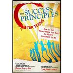 کتاب The Success Principles for Teens اثر Jack Canfield and Kent Healy انتشارات HCI Teens