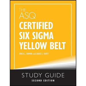 کتاب The ASQ Certified Six Sigma Yellow Belt Study Guide, Second Edition اثر Erica L. Farmer and Grace L. Duffy انتشارات ASQ Quality Press